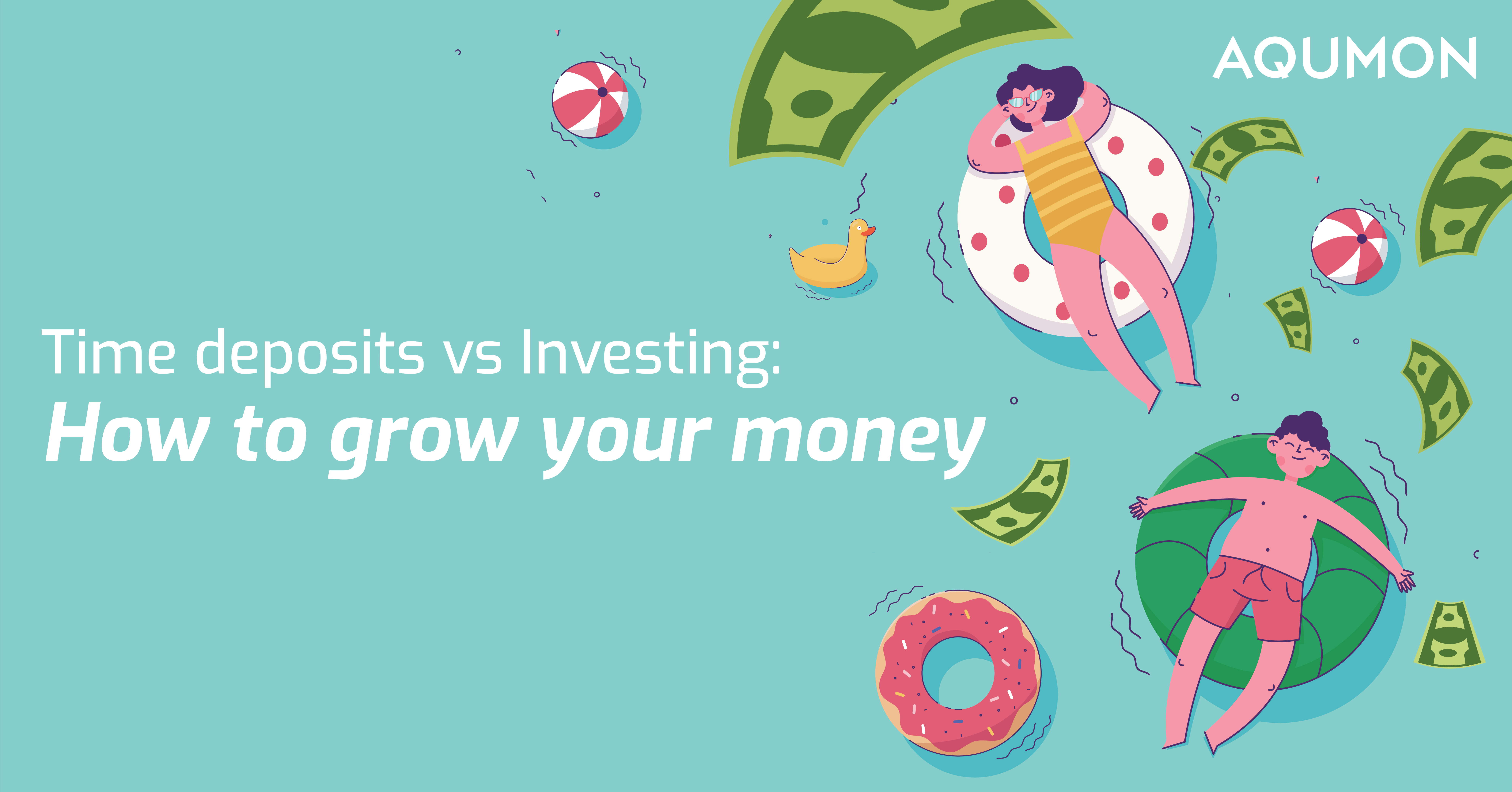 Time Deposits vs Investing: How to Grow Your Money