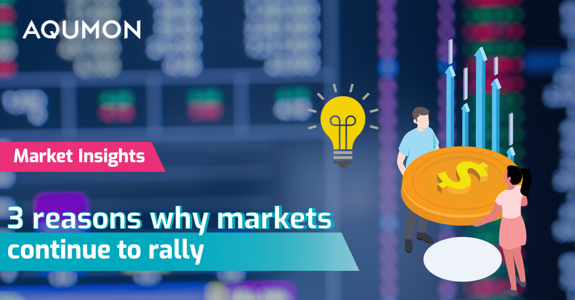 3 Reasons Why Markets Continue to Rally